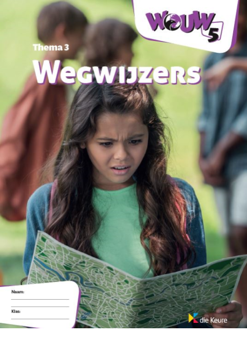 WOUW 5 - werkboek thema 3 - Wegwijzers